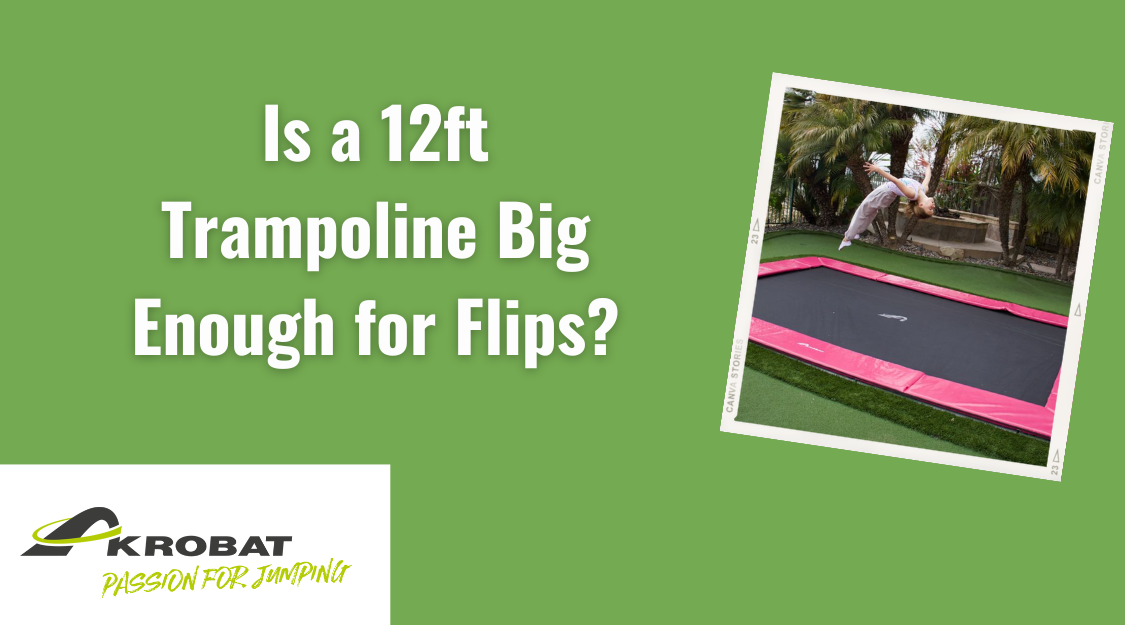 is 12ft trampoline big enough for flips