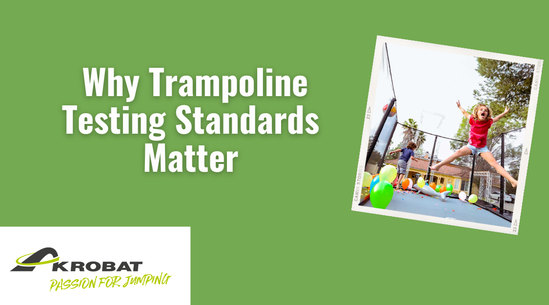 why trampoline testing standards matter